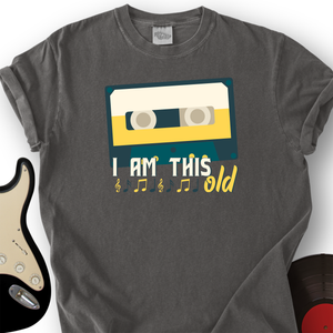 I Am This Old T-Shirt