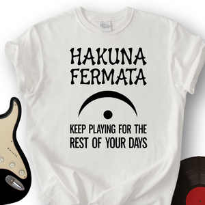 Hakuna Fermata T-Shirt