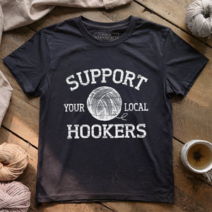 Support Local Hookers T-shirt