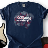 Hoarding Vinyl T-Shirt