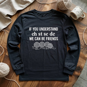 If You Understand Long Sleeve T-shirt