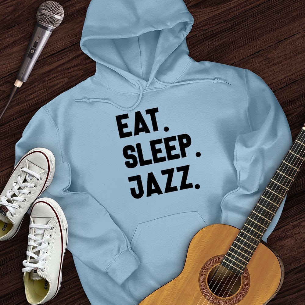 Eat Sleep Jazz Hoodie