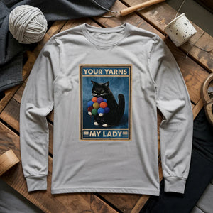 Your Yarn My Lady Long Sleeve T-shirt